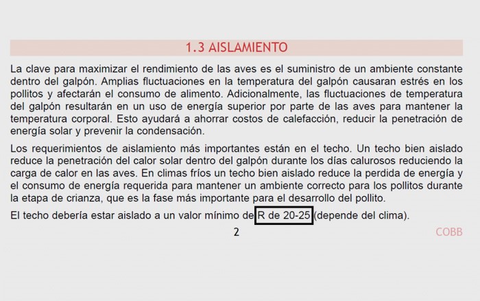 La guía de COBB claramente habla de la necesidad de este nivel de aislamiento y la experiencia nos ha demostrado que la conversión mejora significativamente al combinar esto con los ventilas electromecánicas.  